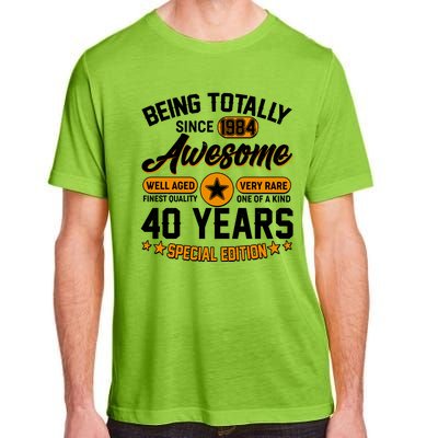 Being Totally Awesome Special Edition Since 1984 40 Years Birthday Adult ChromaSoft Performance T-Shirt