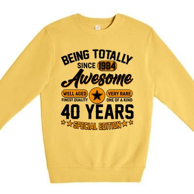 Being Totally Awesome Special Edition Since 1984 40 Years Birthday Premium Crewneck Sweatshirt