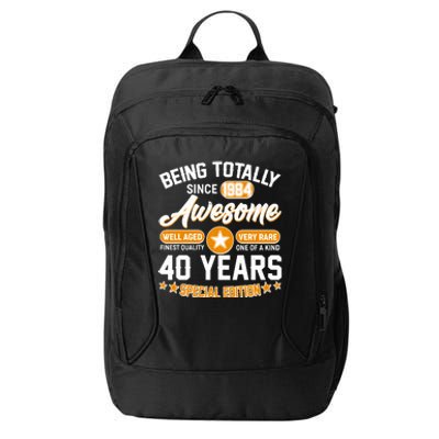 Being Totally Awesome Special Edition Since 1984 40 Years Birthday City Backpack