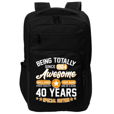 Being Totally Awesome Special Edition Since 1984 40 Years Birthday Impact Tech Backpack