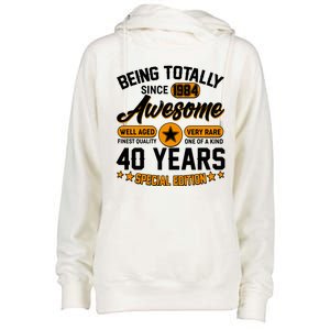 Being Totally Awesome Special Edition Since 1984 40 Years Birthday Womens Funnel Neck Pullover Hood