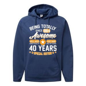 Being Totally Awesome Special Edition Since 1984 40 Years Birthday Performance Fleece Hoodie