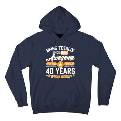 Being Totally Awesome Special Edition Since 1984 40 Years Birthday Tall Hoodie