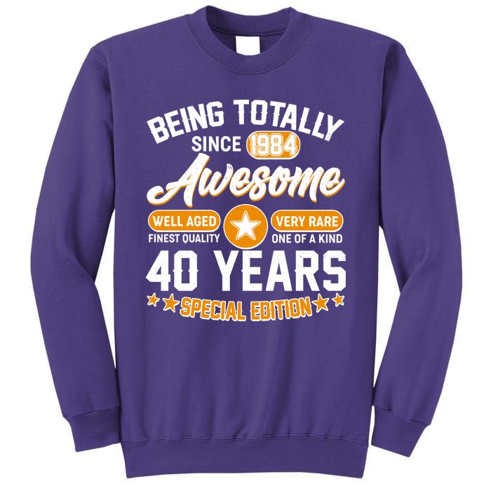 Being Totally Awesome Special Edition Since 1984 40 Years Birthday Sweatshirt