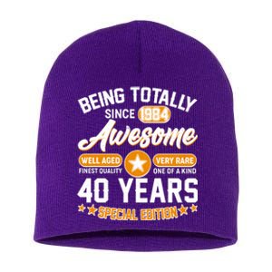 Being Totally Awesome Special Edition Since 1984 40 Years Birthday Short Acrylic Beanie