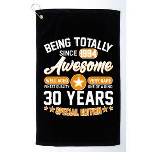 Being Totally Awesome Special Edition Since 1994 30 Years Birthday Platinum Collection Golf Towel