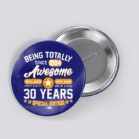 Being Totally Awesome Special Edition Since 1994 30 Years Birthday Button