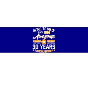 Being Totally Awesome Special Edition Since 1994 30 Years Birthday Bumper Sticker