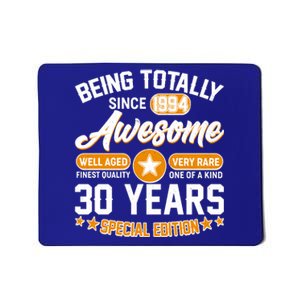 Being Totally Awesome Special Edition Since 1994 30 Years Birthday Mousepad