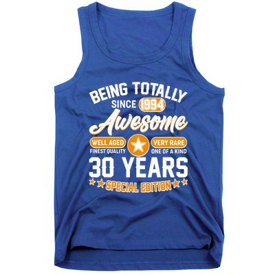 Being Totally Awesome Special Edition Since 1994 30 Years Birthday Tank Top