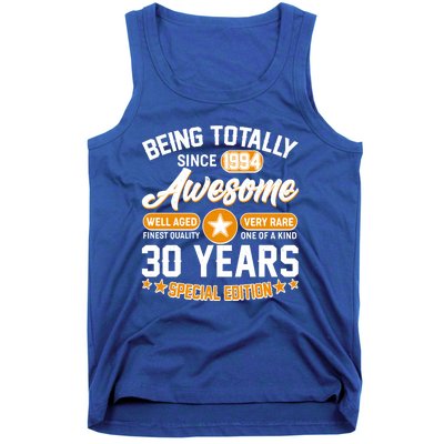 Being Totally Awesome Special Edition Since 1994 30 Years Birthday Tank Top