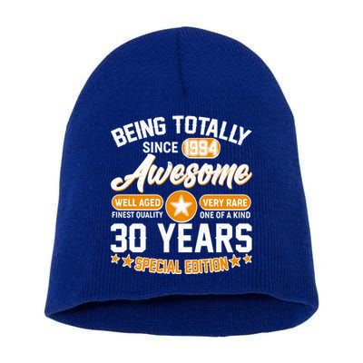 Being Totally Awesome Special Edition Since 1994 30 Years Birthday Short Acrylic Beanie