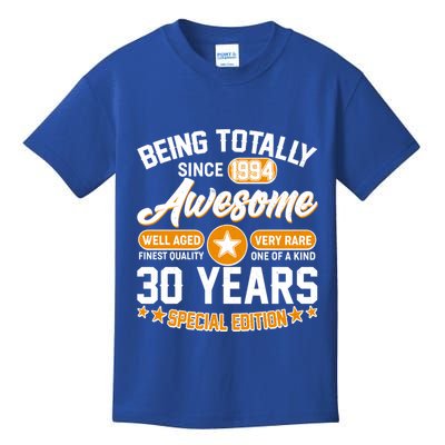 Being Totally Awesome Special Edition Since 1994 30 Years Birthday Kids T-Shirt