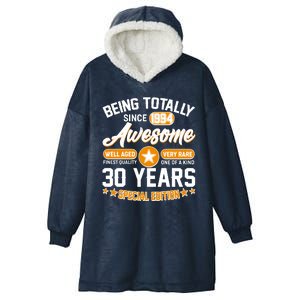 Being Totally Awesome Special Edition Since 1994 30 Years Birthday Hooded Wearable Blanket