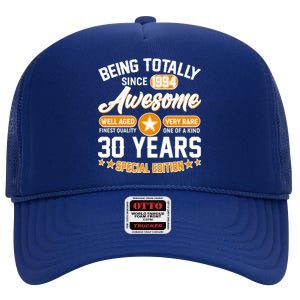 Being Totally Awesome Special Edition Since 1994 30 Years Birthday High Crown Mesh Back Trucker Hat