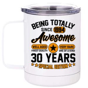 Being Totally Awesome Special Edition Since 1994 30 Years Birthday 12 oz Stainless Steel Tumbler Cup