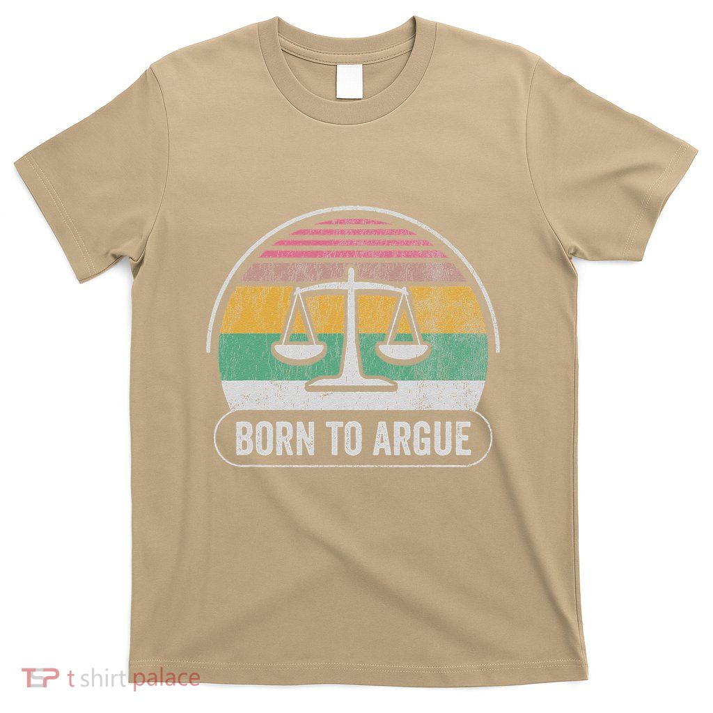 Born To Argue Scales Of Justice Retro T-Shirt
