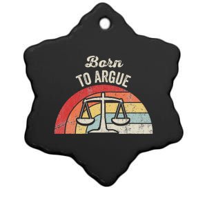 Born To Argue Retro Balance Scales Ceramic Star Ornament