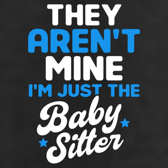 Babysitter They Aren't Mine I'm Just The Sitter Gift 11oz C Handle Ceramic Mug