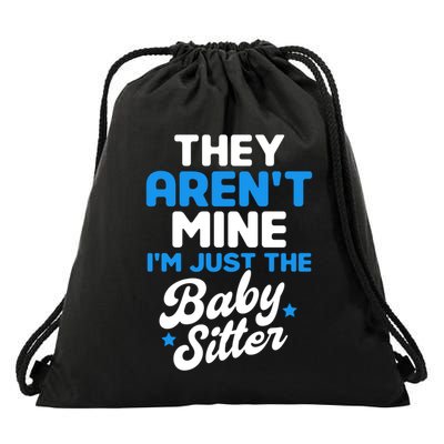 Babysitter They Aren't Mine I'm Just The Sitter Gift Drawstring Bag