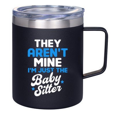 Babysitter They Aren't Mine I'm Just The Sitter Gift 12oz Stainless Steel Coffee Mug