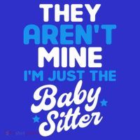 Babysitter They Aren't Mine I'm Just The Sitter Gift 16 in Basic Backpack