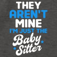 Babysitter They Aren't Mine I'm Just The Sitter Gift Vector Backpack