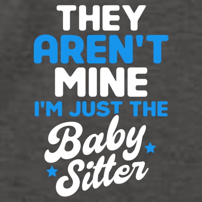 Babysitter They Aren't Mine I'm Just The Sitter Gift Vector Backpack