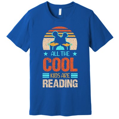 Bookaholic Teachers All The Cool Are Reading Books Read Meaningful Gift Premium T-Shirt