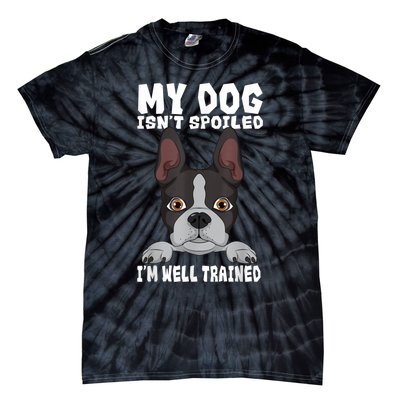 Boston Terrier American Gentleman Dog Lover Im Well Trained Tie-Dye T-Shirt