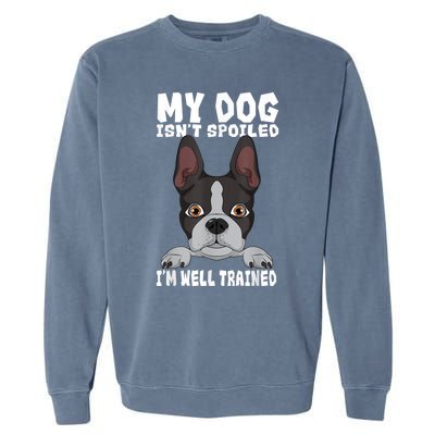 Boston Terrier American Gentleman Dog Lover Im Well Trained Garment-Dyed Sweatshirt