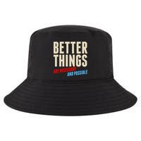 Better Things Are Necessary And Possible Cool Comfort Performance Bucket Hat