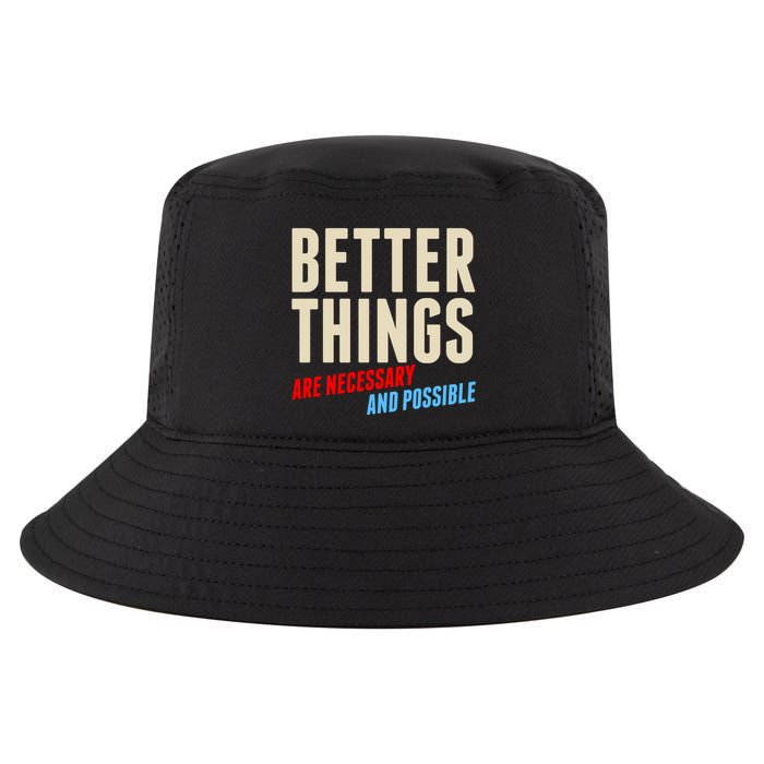 Better Things Are Necessary And Possible Cool Comfort Performance Bucket Hat