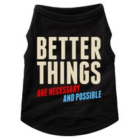 Better Things Are Necessary And Possible Doggie Tank
