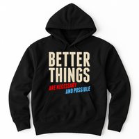Better Things Are Necessary And Possible Hoodie