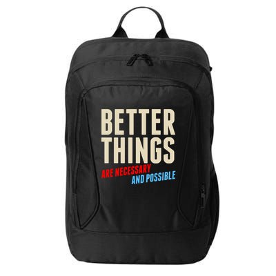 Better Things Are Necessary And Possible City Backpack