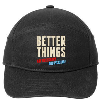 Better Things Are Necessary And Possible 7-Panel Snapback Hat