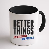 Better Things Are Necessary And Possible Mug