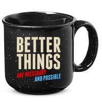 Better Things Are Necessary And Possible 15oz Campfire Ceramic Mug