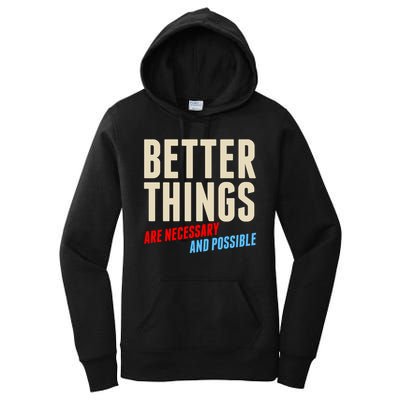 Better Things Are Necessary And Possible Women's Pullover Hoodie