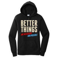 Better Things Are Necessary And Possible Women's Pullover Hoodie