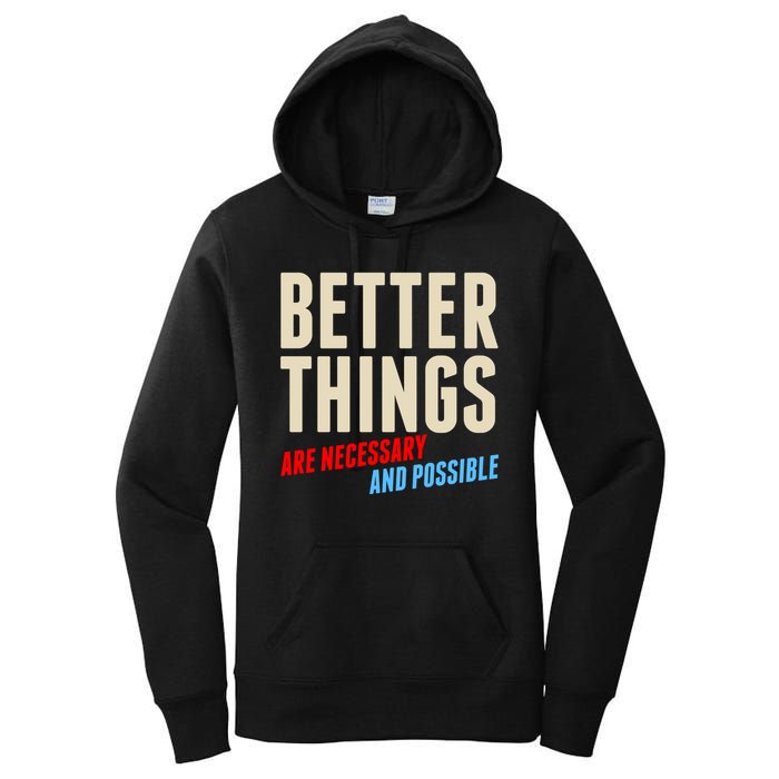 Better Things Are Necessary And Possible Women's Pullover Hoodie