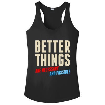 Better Things Are Necessary And Possible Ladies PosiCharge Competitor Racerback Tank