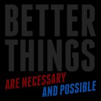 Better Things Are Necessary And Possible 16oz Travel Tumbler