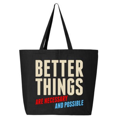 Better Things Are Necessary And Possible 25L Jumbo Tote