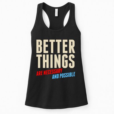 Better Things Are Necessary And Possible Womens Tank Top