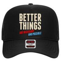Better Things Are Necessary And Possible Trucker Hat