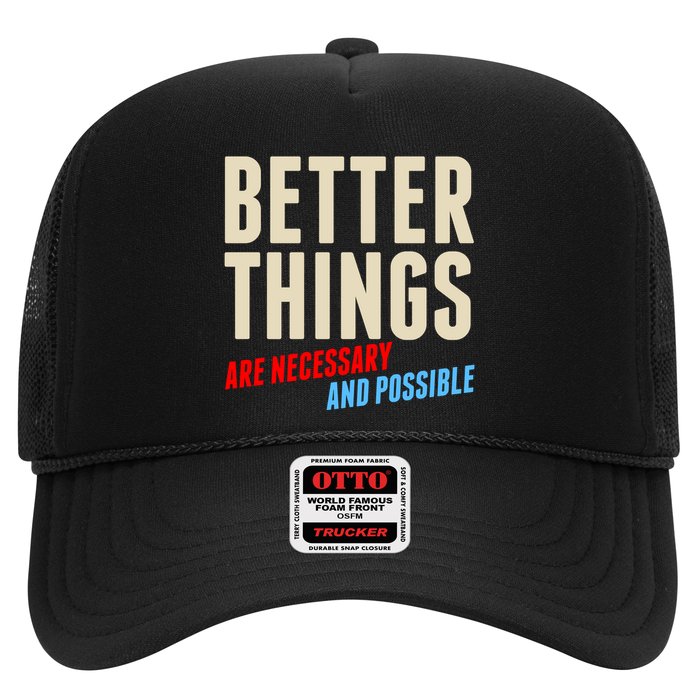 Better Things Are Necessary And Possible Trucker Hat