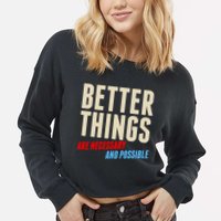 Better Things Are Necessary And Possible Cropped Pullover Crew
