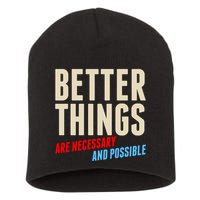 Better Things Are Necessary And Possible Short Acrylic Beanie